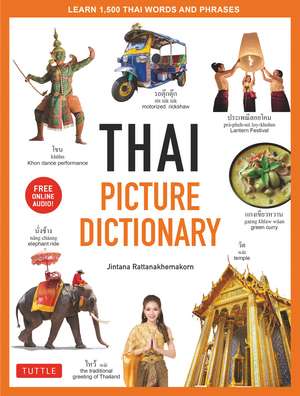 Thai Picture Dictionary: Learn 1,500 Thai Words and Phrases - The Perfect Visual Resource for Language Learners of All Ages (Includes Online Audio) de Jintana Rattanakhemakorn