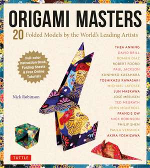 Origami Masters Kit: 20 Folded Models by the World's Leading Artists (Includes Step-By-Step Online Tutorials) de Nick Robinson