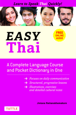 Easy Thai: A Complete Language Course and Pocket Dictionary in One! (Free Companion Online Audio) de Jintana Rattanakhemakorn