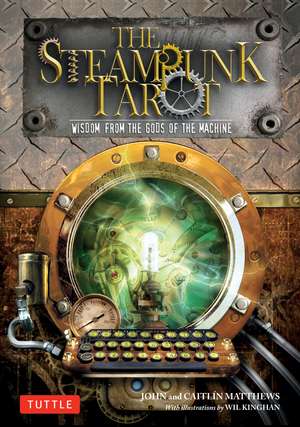 The Steampunk Tarot: Wisdom from the Gods of the Machine de John Matthews