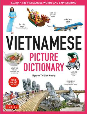 Vietnamese Picture Dictionary: Learn 1,500 Vietnamese Words and Expressions - For Visual Learners of All Ages (Includes Online Audio) de Nguyen Thi Lien Huong