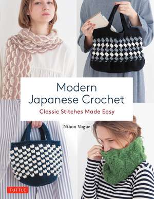 Modern Japanese Crochet: Classic Stitches Made Easy de Nihon Vogue