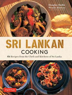 Sri Lankan Cooking: 64 Fabulous Recipes from the Chefs and Kitchens of Sri Lanka de Douglas Bullis