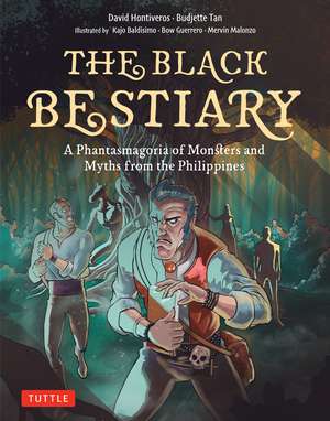 The Black Bestiary: A Phantasmagoria of Monsters and Myths from the Philippines de Budjette Tan