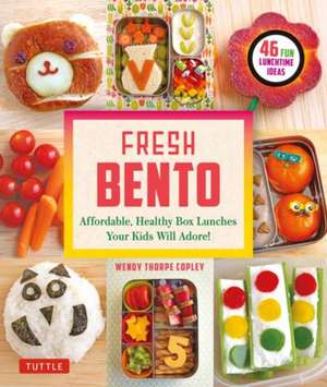 Fresh Bento: Affordable, Healthy Box Lunches Your Kids Will Adore (46 Bento Boxes) de Wendy Thorpe Copley