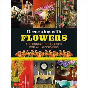 Decorating with Flowers de Elizabeth V Reyes