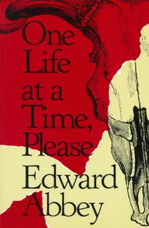 One Life at a Time, Please de Edward Abbey