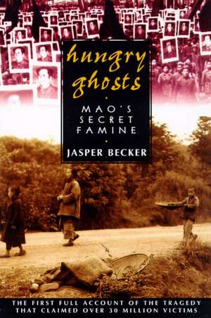 Hungry Ghosts: Mao's Secret Famine de Jasper Becker