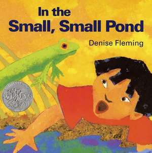 In the Small, Small Pond de Denise Fleming