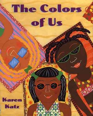 The Colors of Us de Karen Katz