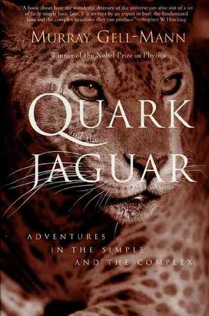 The Quark and the Jaguar: Adventures in the Simple and the Complex de Murray Gell-Mann