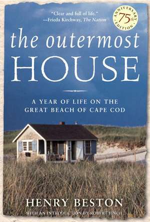 The Outermost House: A Year of Life on the Great Beach of Cape Cod de Henry Beston