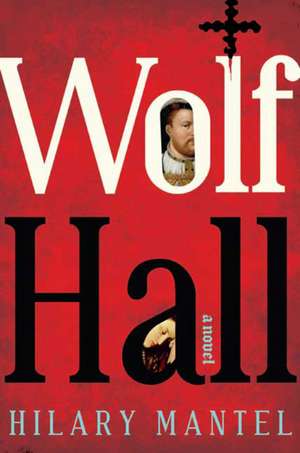 Wolf Hall de Hilary Mantel