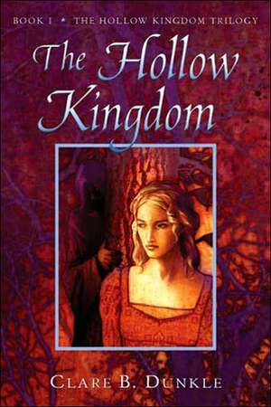 The Hollow Kingdom de Clare B. Dunkle