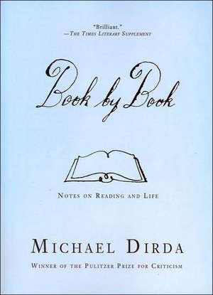 Book by Book: Notes on Reading and Life de Michael Dirda