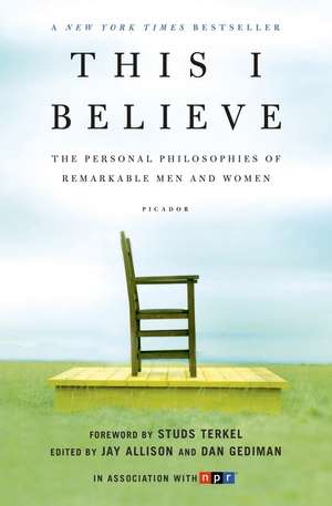 This I Believe: The Personal Philosophies of Remarkable Men and Women de Jay Allison