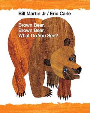 Brown Bear, Brown Bear, What Do You See?: 40th Anniversary Edition de Paul R. Martin