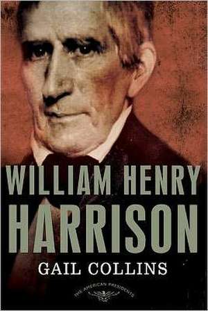 William Henry Harrison de Gail Collins