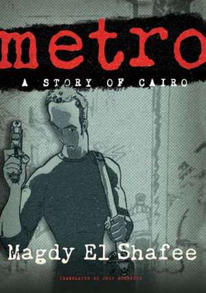 Metro: A Story of Cairo de Magdy El Shafee