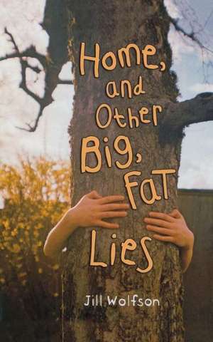 Home, and Other Big, Fat Lies de Jill Wolfson