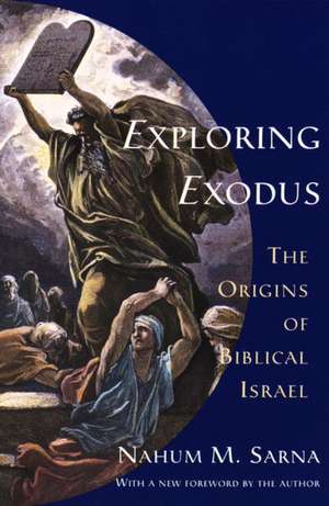 Exploring Exodus de Nahum M. Sarna