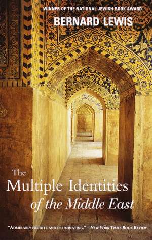 The Multiple Identities of the Middle East de Bernard W. Lewis