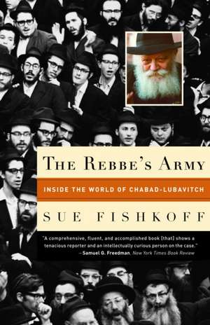 The Rebbe's Army: Inside the World of Chabad-Lubavitch de Sue Fishkoff