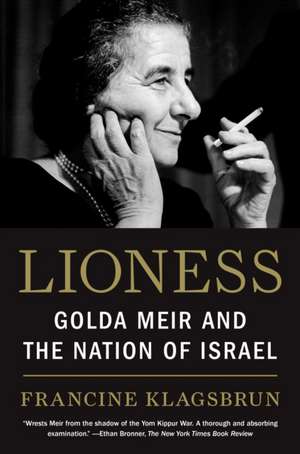 Lioness: Golda Meir and the Nation of Israel de Francine Klagsbrun