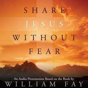 Share Jesus Without Fear de William Fay