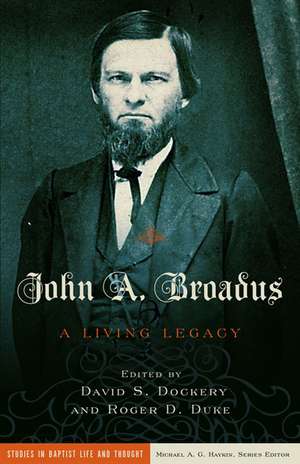 John A. Broadus: A Living Legacy de David S. Dockery