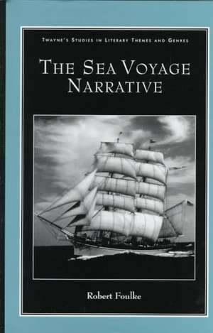 Studies in Literary Themes and Genres Series: The Sea Voyage Narrative de Foulke