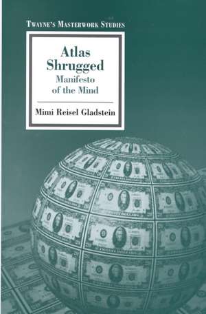 Atlas Shrugged: A Readers Companion de Mimi Reisel Gladstein