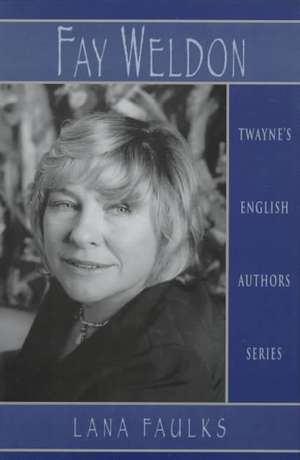 English Authors Series: Fay Weldon de Lana Faulks