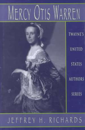 United States Authors Series: Mercy Otis Warren de Jeffrey H. Richards