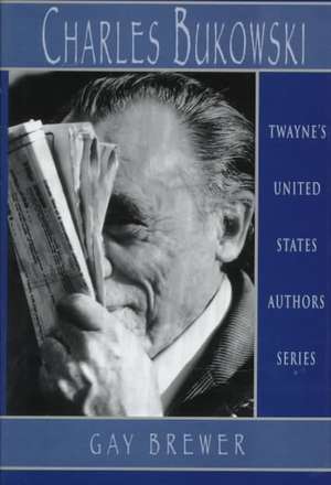 United States Authors Series: Charles Bukowski de Gay Brewer