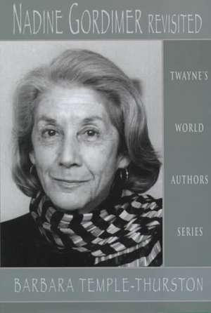 Nadine Gordimer Revisited de Barbara Temple-Thurston