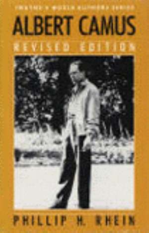 World Authors Series: Albert Camus, Revised Edition de Phillip H Rhein