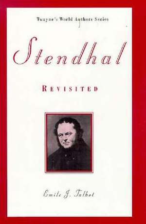 World Authors Series: Stendhal Revisited de Emile Talbot