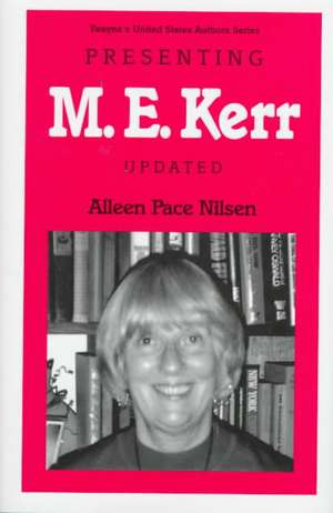 Young Adult Authors Series: Presenting M. E. Kerr, Updated Edition de Alleen P. Nilsen