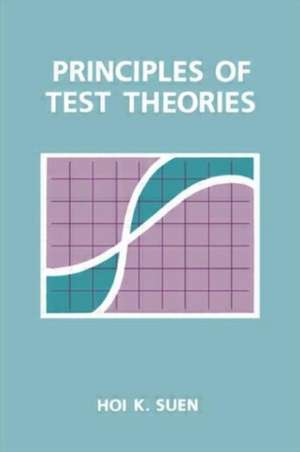 Principles of Test Theories de Hoi K. Suen