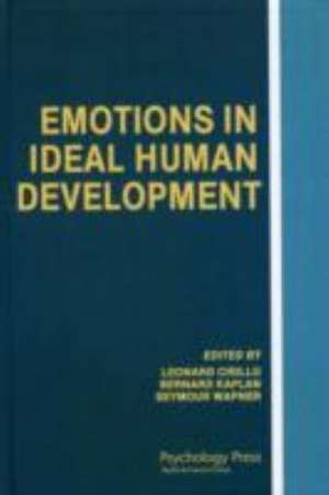 Emotions in Ideal Human Development de Leonard Cirillo