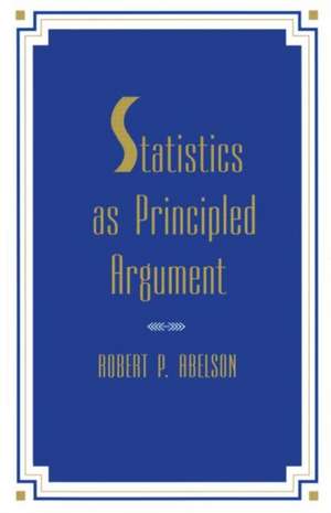 Statistics As Principled Argument de Robert P. Abelson