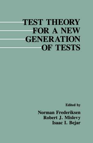 Test Theory for A New Generation of Tests de Norman Frederiksen