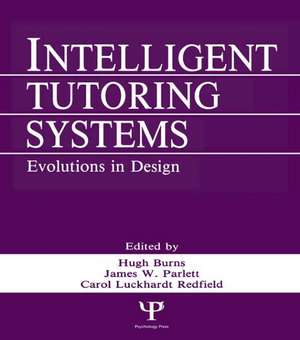 Intelligent Tutoring Systems: Evolutions in Design de Hugh Burns