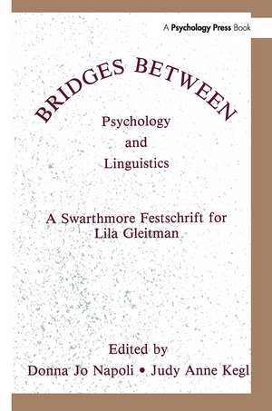 Bridges Between Psychology and Linguistics: A Swarthmore Festschrift for Lila Gleitman de Donna Jo Napoli