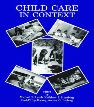 Child Care in Context: Cross-cultural Perspectives de Michael E. Lamb