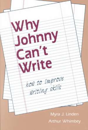 Why Johnny Can't Write: How to Improve Writing Skills de Myra J. Linden