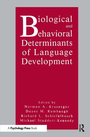 Biological and Behavioral Determinants of Language Development de Norman A. Krasnegor