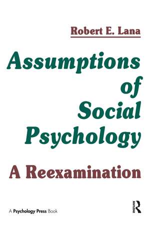 Assumptions of Social Psychology: A Reexamination de Robert E. Lana