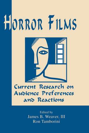 Horror Films: Current Research on Audience Preferences and Reactions de James B. Weaver